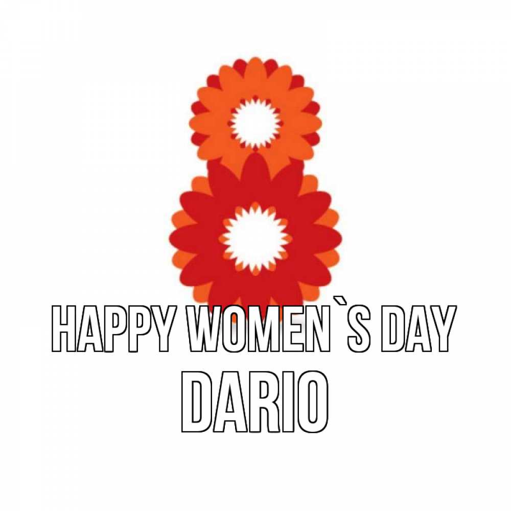 Greetings card с именем, Dario happy women`s day восьмерка из лепестков Greetings with text for free download 